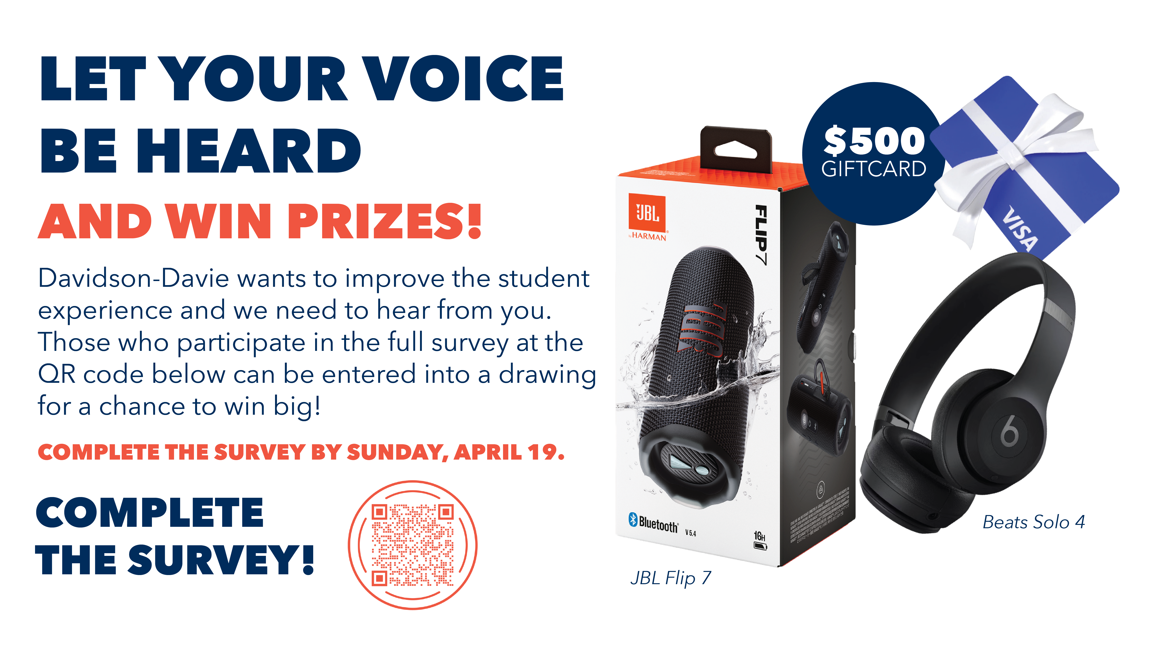 Submit student experience survey by April 19 to be eligible for $500 visa gift card, JBL speaker and Beats Solo 4 headphones.